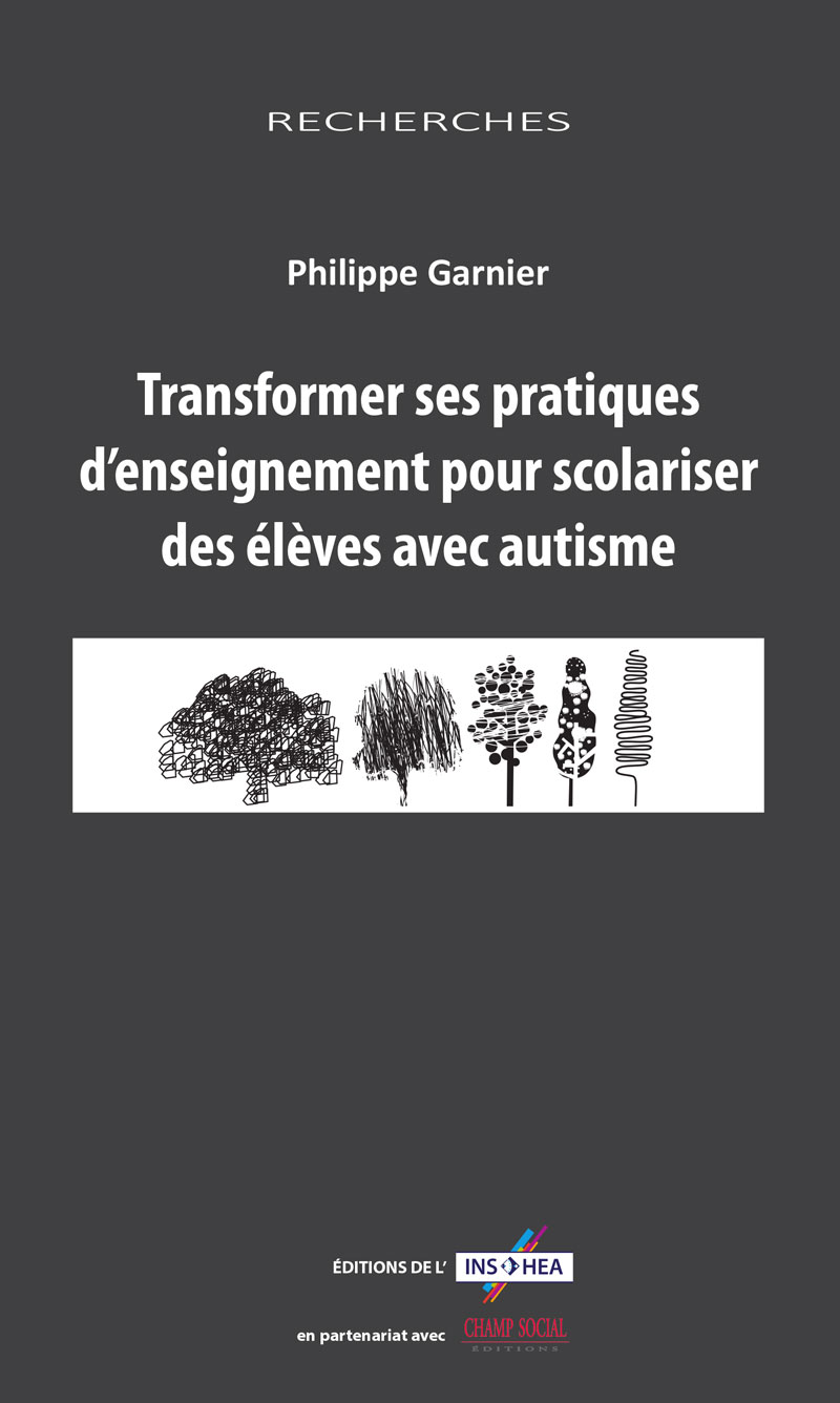 Couverture de l'ouvrage de Philippe Garnier "Transformer ses pratiques d'enseignement pour scolariser des élèves avec autisme"